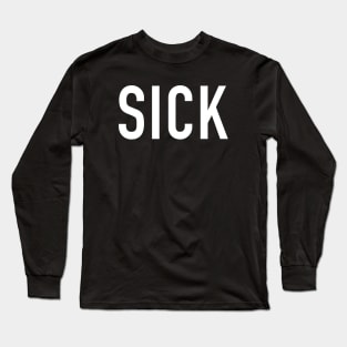 Sick Long Sleeve T-Shirt